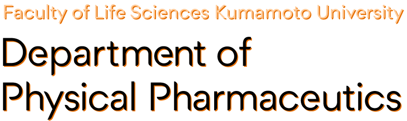 Department of Physical Pharmaceutics - Faculty of Life Sciences Kumamoto University