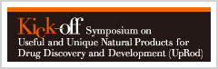 Kick-off Symposium on 
Useful and Unique Natural Products for Drug Discovery and Development (UpRod)